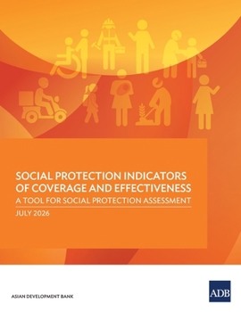 Social Protection Indicators of Coverage and Effectiveness: A Tool for Social Protection Assessment