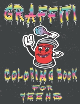 Paperback Graffiti Coloring Book For Teens: Street Art Coloring Book; Graffiti Art Book; Graffiti Style Coloring Book