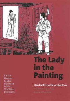 Paperback The Lady in the Painting: A Basic Chinese Reader, Expanded Edition, Simplified Characters [With CDROM] Book