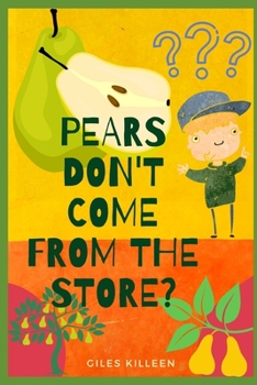 Paperback Pears Don't Come From The Store? Book
