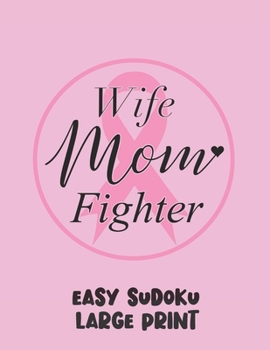 Paperback Wife Mom Fighter: 100 Easy Puzzles in Large Print Cancer Awareness [Large Print] Book