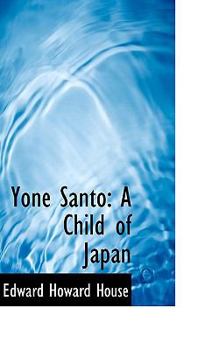 Paperback Yone Santo: A Child of Japan Book