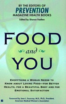 Mass Market Paperback Food and You: Everything a Woman Needs to Know about Loving Food--For Better Health, for a Beautiful Body and for Emotional Satisfac Book