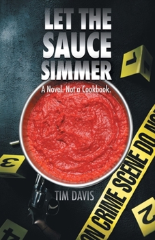 Paperback Let the Sauce Simmer: A Novel. Not a Cookbook. Book