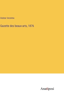 Hardcover Gazette des beaux-arts, 1876 [French] Book