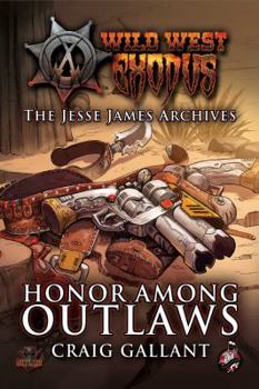 Paperback The Jesse James Archives: Honor Among Outlaws Book
