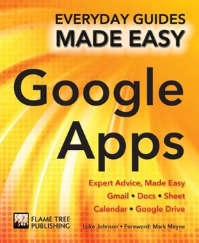 Paperback Step-By-Step Google Apps: Expert Advice, Made Easy Book