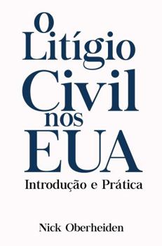 Paperback O Liti´gio Civil nos EUA Introduc¸a~o e Pra´tica (Portuguese Edition) [Portuguese] Book