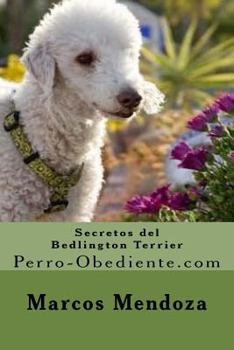 Paperback Secretos del Bedlington Terrier: Perro-Obediente.com [Catalan] Book
