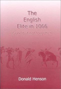 Paperback The English Elite in 1066: Gone But Not Forgotten Book