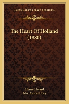 Paperback The Heart Of Holland (1880) Book