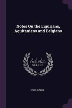 Paperback Notes On the Ligurians, Aquitanians and Belgians Book