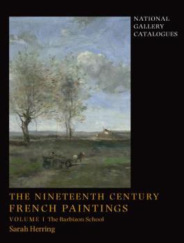 Hardcover The Nineteenth-Century French Paintings: Volume 1, the Barbizon School Book