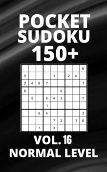 Paperback Pocket Sudoku 150+ Puzzles: Normal Level with Solutions - Vol. 16 Book