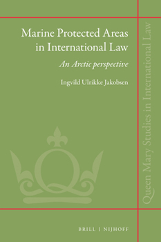 Marine Protected Areas in International Law: An Arctic Perspective