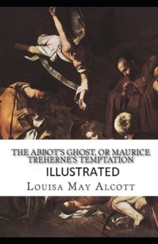 Paperback The Abbot's Ghost, or Maurice Treherne's Temptation Illustrated Book