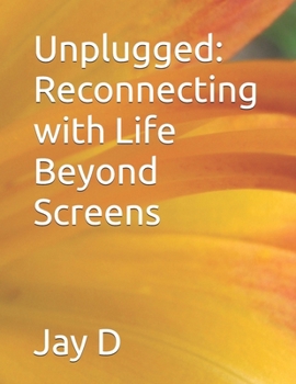 Paperback Unplugged: Reconnecting with Life Beyond Screens Book