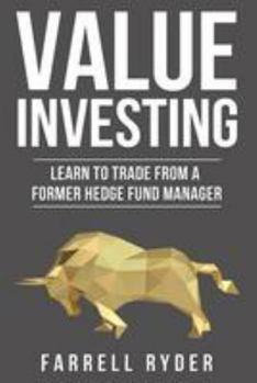 Paperback Value Investing: Learn To Trade From A Former Hedge Fund Manager Book