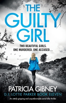 Paperback The Guilty Girl: An utterly gripping and unputdownable serial killer thriller Book