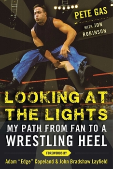 Hardcover Looking at the Lights: My Path from Fan to a Wrestling Heel Book