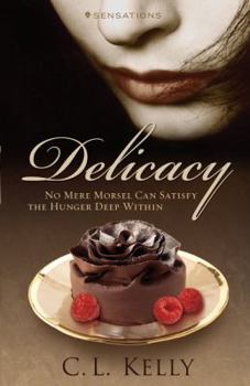 Delicacy (Sensations Series #3) - Book #3 of the Sensations