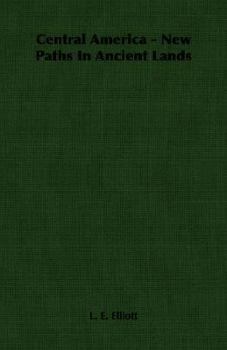 Central America New Paths In Ancient Lands