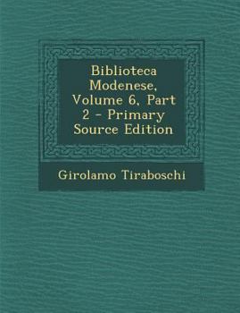 Paperback Biblioteca Modenese, Volume 6, Part 2 [Italian] Book