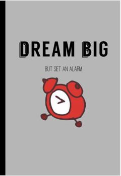 Dream Big Daily Notebook Journal: Daily Notebook and Planner