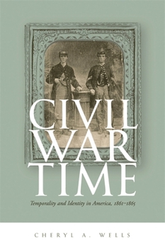Paperback Civil War Time: Temporality and Identity in America, 1861-1865 Book