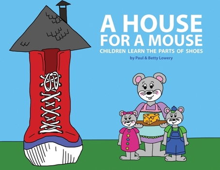 Paperback A House for a Mouse: Children Learn the Parts of Shoes Book