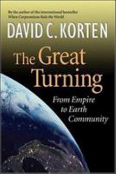 Hardcover The Great Turning: From Empire to Earth Community Book