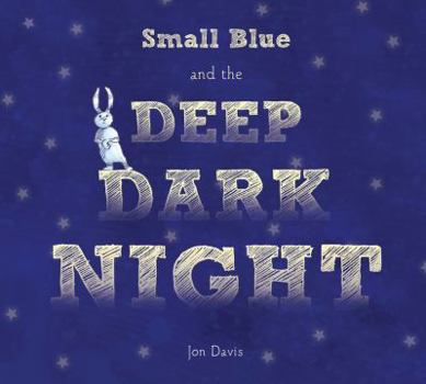 Hardcover Small Blue and the Deep Dark Night Book
