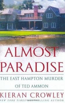 Hardcover Almost Paradise: The East Hampton Murder of Ted Ammon Book