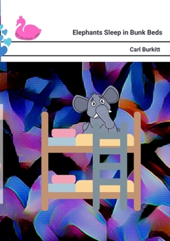 Paperback Elephants Sleep in Bunk Beds Book