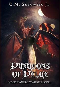 Hardcover Dungeons of Delge: Descendants of Twilight Book 2 Book
