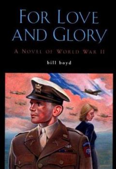 Hardcover For Love and Glory: A Novel of World War II Book