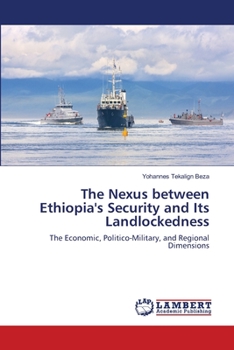 Paperback The Nexus between Ethiopia's Security and Its Landlockedness Book