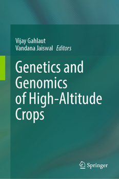 Hardcover Genetics and Genomics of High-Altitude Crops Book