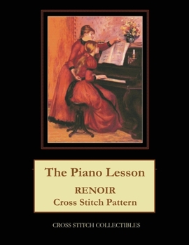 Paperback The Piano Lesson: Renoir Cross Stitch Pattern [Large Print] Book