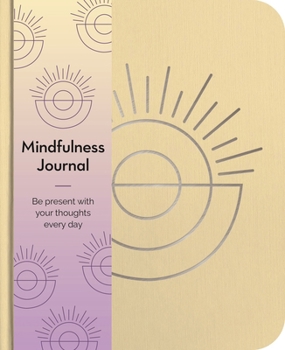 Paperback Mindfulness Journal: Be Present with Your Thoughts Every Day Book