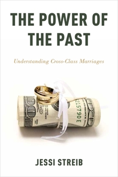 Paperback The Power of the Past: Understanding Cross-Class Marriages Book