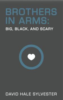 Brothers in Arms: Big, Black and Scary