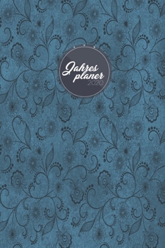 Jahresplaner 2020: Kalender, Taschenkalender, Terminkalender,Wochenplaner von Januar bis Dezember 2020 |  edles altes Design in Petrol mit Blumen ... Organisation und Notizen (German Edition)