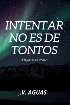 Paperback Intentar no es de Tontos: El Queres es Poder [Spanish] Book