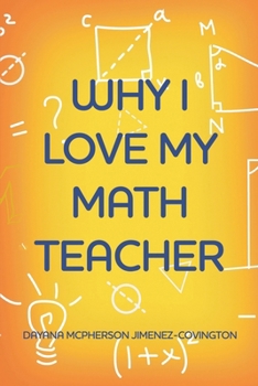 Paperback Why I Love My Math Teacher Book