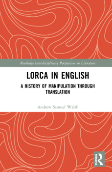 Paperback Lorca in English: A History of Manipulation through Translation Book