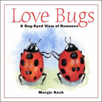 Hardcover Love Bugs: A Bug-Eyed View of Romance Book