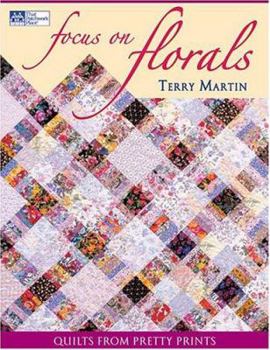 Paperback Focus on Florals: Quilts from Pretty Prints Book