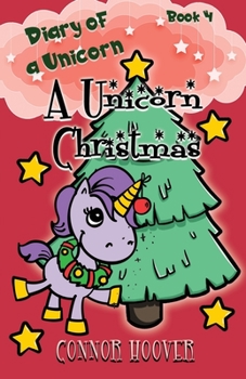 Paperback A Unicorn Christmas: A Diary of a Unicorn Adventure Book