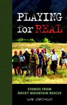 Paperback Playing for Real: Stories from Rocky Mountain Rescue Book